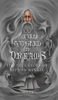 O barbă încâlcită în vise: Povestea adevărată a lui Rip Van Winkle - A Beard Tangled in Dreams: The True Story of Rip Van Winkle