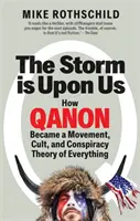 Furtuna este peste noi - Cum a devenit QAnon o mișcare, un cult și o teorie a conspirației a tuturor lucrurilor - Storm Is Upon Us - How QAnon Became a Movement, Cult, and Conspiracy Theory of Everything