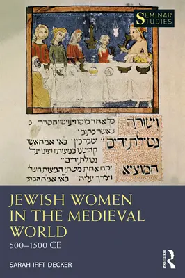 Femeile evreice în lumea medievală: 500-1500 Ce - Jewish Women in the Medieval World: 500-1500 Ce
