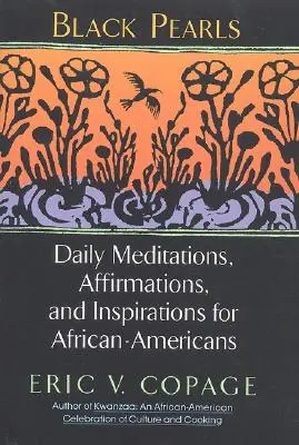 Perle negre: Meditații zilnice, afirmații și inspirații pentru afro-americani - Black Pearls: Daily Meditations, Affirmations, and Inspirations for African-Americans