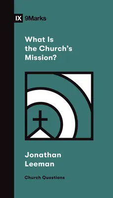 Care este misiunea Bisericii? - What Is the Church's Mission?