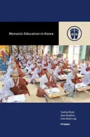 Educația monahală în Coreea: Învățarea călugărilor despre budism în epoca modernă - Monastic Education in Korea: Teaching Monks about Buddhism in the Modern Age