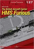 Portavionul britanic HMS Furious - The British Aircraft Carrier HMS Furious