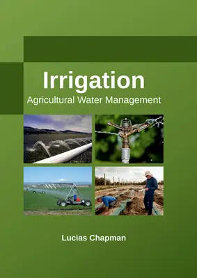 Irigarea: Gestionarea apei în agricultură - Irrigation: Agricultural Water Management