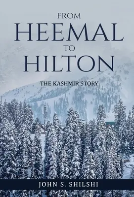 De la Heemal la Hilton: Povestea Kashmirului - From Heemal to Hilton: The Kashmir Story