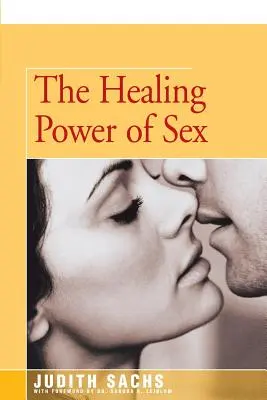 Puterea vindecătoare a sexului - The Healing Power of Sex