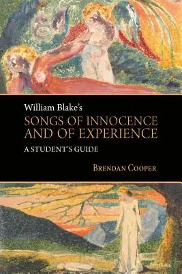 Cântecele inocenței și ale experienței ale lui William Blake: Ghidul elevului - William Blake's Songs of Innocence and of Experience: A Student's Guide