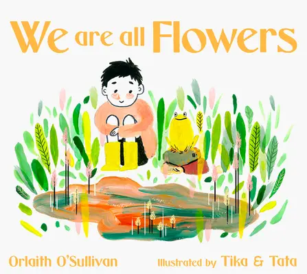 Cu toții suntem flori: A Story of Appreciating Others (O poveste despre aprecierea celorlalți) - We Are All Flowers: A Story of Appreciating Others