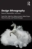 Design etnografic: Cercetare, responsabilități și viitor - Design Ethnography: Research, Responsibilities, and Futures