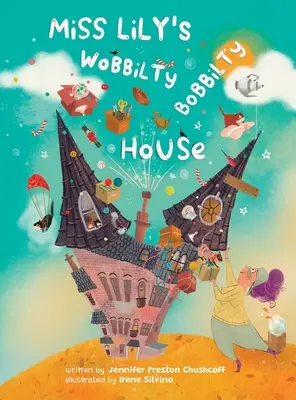 Casa Wobbilty Bobbilty a domnișoarei Lily - Miss Lily's Wobbilty Bobbilty House