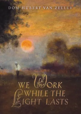 Lucrăm cât timp lumina durează - We Work While the Light Lasts