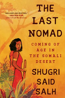 Ultimul nomad: Ajungerea la maturitate în deșertul somalez - The Last Nomad: Coming of Age in the Somali Desert