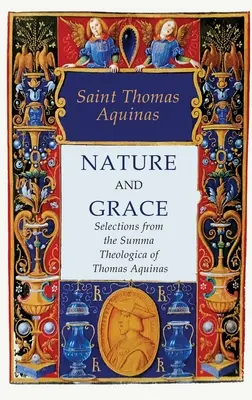 Natura și harul: Selecții din Summa Theologica a lui Toma de Aquino - Nature and Grace: Selections from the Summa Theologica of Thomas Aquinas