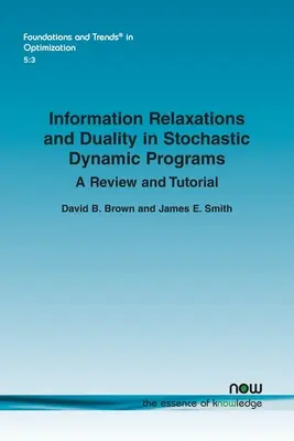 Relaxarea informațiilor și dualitatea în programele dinamice stochastice: O revizuire și un tutorial - Information Relaxations and Duality in Stochastic Dynamic Programs: A Review and Tutorial