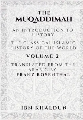 Muqaddimah: O introducere în istorie - Volumul 2 - The Muqaddimah: An Introduction to History - Volume 2
