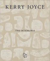 Kerry Joyce: Intangibilul - Kerry Joyce: The Intangible