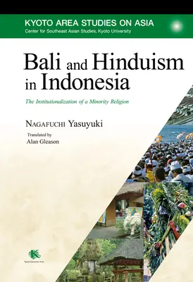 Bali și hinduismul în Indonezia: Instituționalizarea unei religii minoritare - Bali and Hinduism in Indonesia: The Institutionalization of a Minority Religion