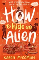 Cum să ascunzi un extraterestru - How To Hide An Alien