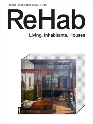 Reabilitare: Concepte și spații de locuit - Rehab: Housing Concepts and Spaces