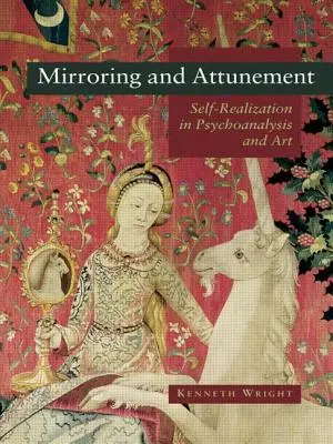Oglindire și armonizare: Realizarea sinelui în psihanaliză și artă - Mirroring and Attunement: Self-Realization in Psychoanalysis and Art
