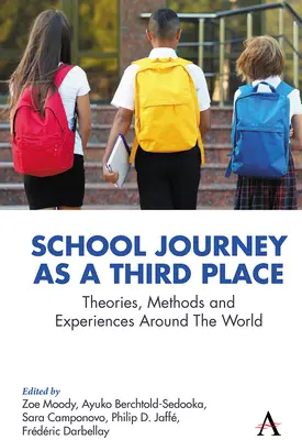 Călătoria școlară ca un al treilea loc: Teorii, metode și experiențe în întreaga lume - School Journey as a Third Place: Theories, Methods and Experiences Around the World