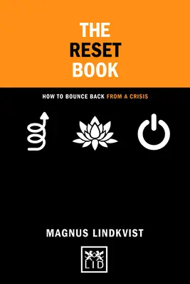 The Reset Book: Cum să-ți revii după o criză (How to Bounce Back from a Crisis) - The Reset Book: How to Bounce Back from a Crisis