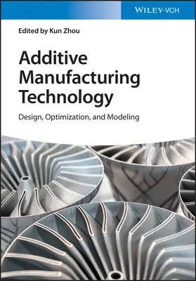 Tehnologia de fabricație aditivă: Proiectare, optimizare și modelare - Additive Manufacturing Technology: Design, Optimization, and Modeling