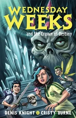 Wednesday Weeks și coroana destinului (Wednesday Weeks and the Crown of Destiny) - Wednesday Weeks and the Crown of Destiny