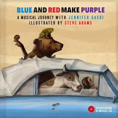 Albastru și roșu fac violet: O călătorie muzicală cu Jennifer Gasoi [Cu CD audio] - Blue and Red Make Purple: A Musical Journey with Jennifer Gasoi [With Audio CD]