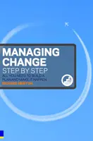 Managing Change Step By Step - Tot ce aveți nevoie pentru a construi un plan și a-l pune în aplicare - Managing Change Step By Step - All you need to build a plan and make it happen