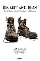 Beckett și Bion - Vocea (im)pacientului în psihoterapie și literatură - Beckett and Bion - The (Im)Patient Voice in Psychotherapy and Literature