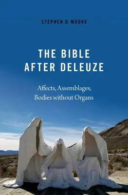 Biblia după Deleuze: Afecte, ansambluri, corpuri fără organe - The Bible After Deleuze: Affects, Assemblages, Bodies Without Organs