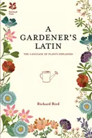 Latina grădinarului - Explicarea limbajului plantelor - Gardener's Latin - The Language of Plants Explained