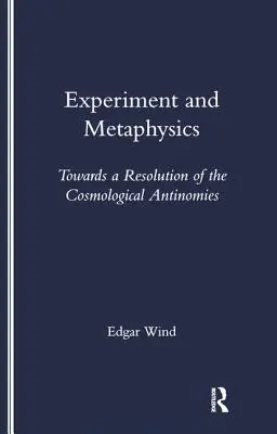Experiment și metafizică: Către o rezolvare a antinomiilor cosmologice - Experiment and Metaphysics: Towards a Resolution of the Cosmological Antinomies