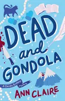 Dead and Gondola - Îmbracă-te cu acest mister captivant și de nepătruns! - Dead and Gondola - Cosy up with this gripping and unputdownable cozy mystery!