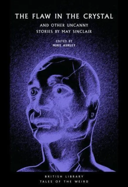 Defect în cristal - Și alte povestiri stranii de May Sinclair - Flaw in the Crystal - And Other Uncanny Stories by May Sinclair