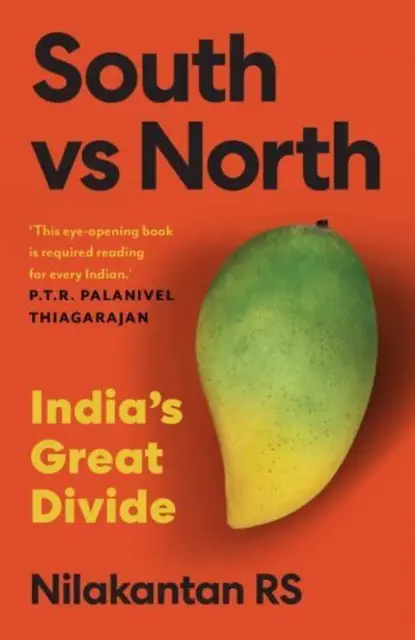 Sud vs Nord - Marea diviziune a Indiei - South vs North - India's Great Divide