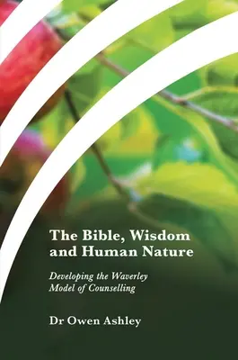 Biblia, înțelepciunea și natura umană: Dezvoltarea modelului Waverley de consiliere - The Bible, Wisdom and Human Nature: Developing the Waverley Model of Counselling