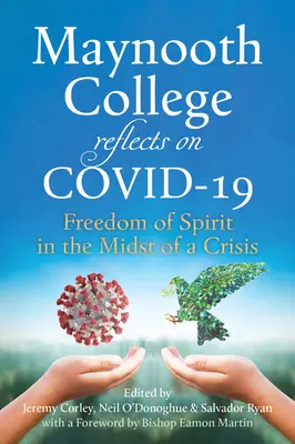 Colegiul Maynooth reflectează asupra Covid 19: Noi realități în vremuri nesigure - Maynooth College Reflects on Covid 19: New Realities in Uncertain Times