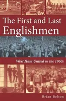 Primul și ultimul englez. West Ham United în anii 1960 - First and Last Englishman. West Ham United in the 1960's