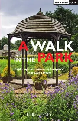 Walk in the Park - Explorarea comorilor locurilor verzi dragi din Glasgow - Walk in the Park - Exploring the Treasures of Glasgow's Dear Green Places