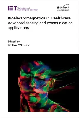 Bioelectromagnetica în domeniul sănătății: Aplicații avansate de detectare și comunicare - Bioelectromagnetics in Healthcare: Advanced Sensing and Communication Applications