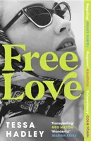 Dragoste liberă - Noul roman antrenant al autoarei bestsellerului Sunday Times, Late in the Day - Free Love - The exhilarating new novel from the Sunday Times bestselling author of Late in the Day