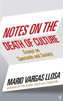 Notes on the Death of Culture - Eseuri despre spectacol și societate - Notes on the Death of Culture - Essays on Spectacle and Society