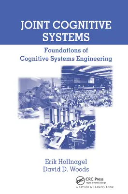 Sisteme Cognitive Comune: Fundamente ale ingineriei sistemelor cognitive - Joint Cognitive Systems: Foundations of Cognitive Systems Engineering