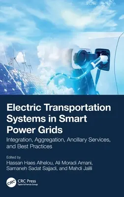 Sisteme de transport electric în rețelele electrice inteligente: Integrare, agregare, servicii auxiliare și bune practici - Electric Transportation Systems in Smart Power Grids: Integration, Aggregation, Ancillary Services, and Best Practices