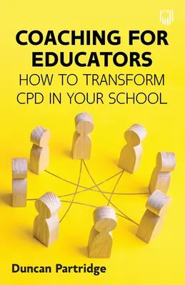 Coaching pentru educatori: Cum să transformați CPD în școala dumneavoastră - Coaching for Educators: How to Transform CPD in Your School