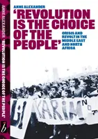 Revoluția este alegerea poporului - Criză și revoltă în Orientul Mijlociu și Africa de Nord - Revolution Is The Choice Of The People - Crisis and Revolt in the Middle East & North Africa