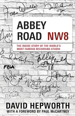 Abbey Road - The Inside Story of the World's Most Famousing Recording Studio (cu o prefață de Paul McCartney) - Abbey Road - The Inside Story of the World's Most Famous Recording Studio (with a foreword by Paul McCartney)