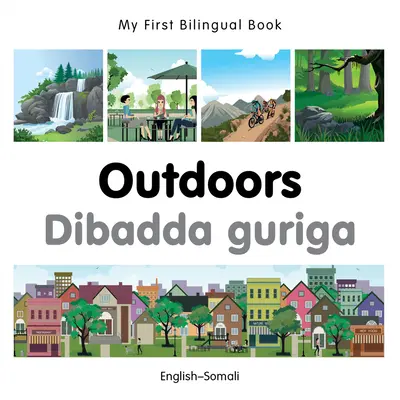 Prima mea carte bilingvă-Outdoors (engleză-somaleză) - My First Bilingual Book-Outdoors (English-Somali)